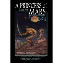 A Princess of Mars - The Annotated Edition - And New Tales of the Red Planet Paperback, Sword & Planet