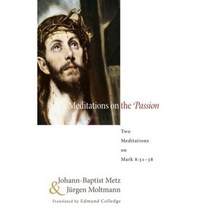 Meditations on the Passion: Two Meditations on Mark 8:31-38 Paperback, Wipf & Stock Publishers