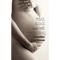 T.S.G. E.D.G. and Me: Our Journey Through Pregnancy and Postpartum Psychosis Paperback, Authorhouse