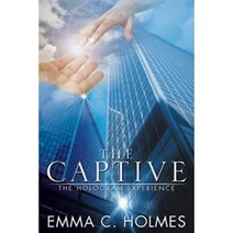 The Captive: The Hologram Experience Paperback, Emma C. Holmes