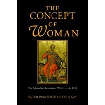 The Concept of Woman: The Aristotelian Revolution 750 B.C. - A.D. 1250 Paperback, William B. Eerdmans Publishing Company