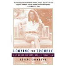 Looking for Trouble: One Woman Six Wars and a Revolution Paperback, Anchor Books