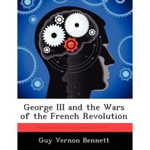 George III and the Wars of the French Revolution Paperback, Biblioscholar