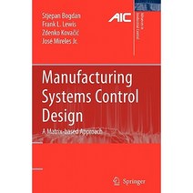 Manufacturing Systems Control Design: A Matrix-Based Approach Paperback, Springer