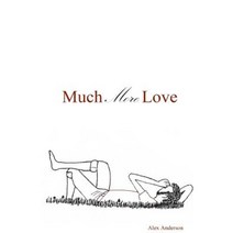 Much More Love Paperback, Lulu.com
