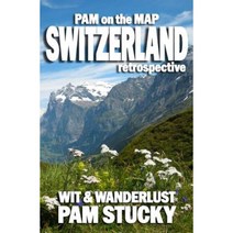 Pam on the Map: Switzerland: (Retrospective) Paperback, Wishing Rock Press