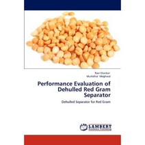 Performance Evaluation of Dehulled Red Gram Separator Paperback, LAP Lambert Academic Publishing