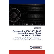 Developping ISO 9001: 2000 System by Using Object Oriented Database Paperback, LAP Lambert Academic Publishing