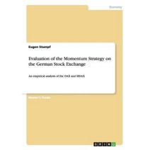 Evaluation of the Momentum Strategy on the German Stock Exchange Paperback, Grin Publishing
