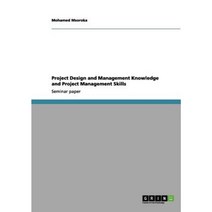 Project Design and Management Knowledge and Project Management Skills Paperback, Grin Publishing