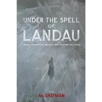 Under the Spell of Landau: When Theoretical Physics Was Shaping Destinies Hardcover, World Scientific Publishing Company