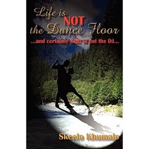 Life Is Not the Dance Floor Paperback, Skeelo Khumalo