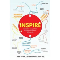Inspire; Reflective Essays by Students That Learn Differently Paperback, Createspace Independent Publishing Platform