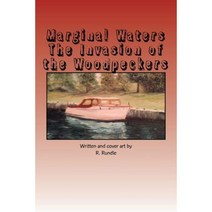 Marginal Waters the Invasion of the Woodpeckers Paperback, Createspace Independent Publishing Platform