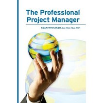 The Professional Project Manager Paperback, Createspace Independent Publishing Platform