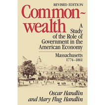 Commonwealth: A Study of the Role of Government in the American Economy: Massachusetts 1774-1861 Paperback, Belknap Press