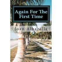Again for the First Time: Poetry by Joan Albarella Paperback, Createspace Independent Publishing Platform