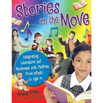Stories on the Move: Integrating Literature and Movement with Children from Infants to Age 14 Paperback, Libraries Unlimited