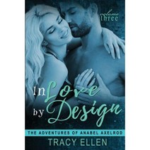 In Love by Design: The Adventures of Anabel Axelrod Paperback, Createspace Independent Publishing Platform