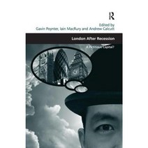 London After Recession: A Fictitious Capital?. Edited by Gavin Poynter Iain Macrury and Andrew Calcutt Paperback, Routledge