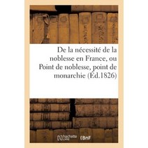 de La Necessite de La Noblesse En France Ou Point de Noblesse Point de Monarchie Paperback, Hachette Livre Bnf