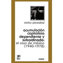 -Acumulacion Capitalista Dependiente y Subordinada Paperback, Siglo XXI Ediciones