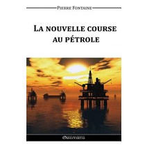La Nouvelle Course Au Petrole Paperback, Omnia Veritas Ltd
