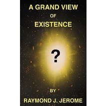 A Grand View of Existence Paperback, Outskirts Press