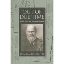 Out of Due Time: Wilfrid Ward and the Dublin Review Hardcover, Catholic University of America Press