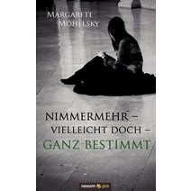 Nimmermehr - Vielleicht Doch - Ganz Bestimmt Paperback, Novum Publishing