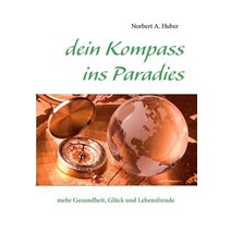 Dein Kompass Ins Paradies Paperback, Books on Demand