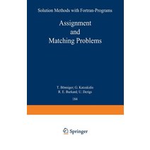 Assignment and Matching Problems: Solution Methods with FORTRAN-Programs Paperback, Springer