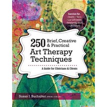 250 Brief Creative & Practical Art Therapy Techniques: A Guide for Clinicians & Clients Paperback, Pesi Publishing & Media