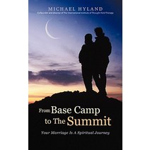 From Base Camp to the Summit: Your Marriage Is a Spiritual Journey Paperback, Authorhouse