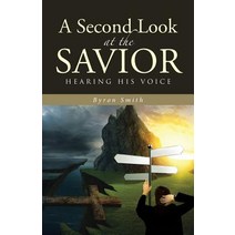 A Second Look at the Savior: Hearing His Voice Paperback, WestBow Press