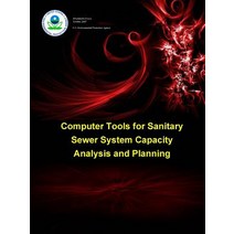 Computer Tools for Sanitary Sewer System Capacity Analysis and Planning Paperback, Lulu.com