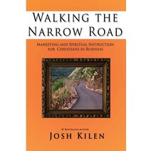 Walking the Narrow Road: Marketing and Spiritual Instruction for Christians in Business Paperback, Createspace Independent Publishing Platform