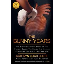 The Bunny Years: The Surprising Inside Story of the Playboy Clubs: The Women Who Worked as Bunnies and Where They Are Now Paperback, Gallery Books