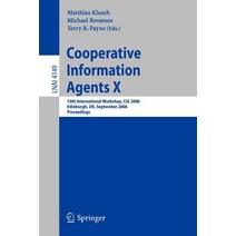 Cooperative Information Agents X: 10th International Workshop CIA 2006 Edinburgh UK September 11-13 2006 Proceedings Paperback, Springer