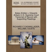 Bates (Eddie) V. Edwards (Edwin) U.S. Supreme Court Transcript of Record with Supporting Pleadings Paperback, Gale, U.S. Supreme Court Records