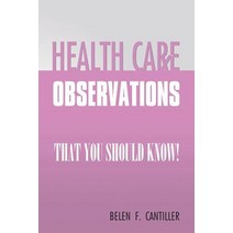 Health Care Observations: That You Should Know! Paperback, Xlibris Corporation