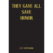 They Gave All Save Honor Paperback, Little Creek Books