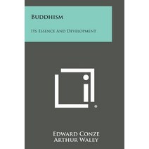 Buddhism: Its Essence and Development Paperback, Literary Licensing, LLC