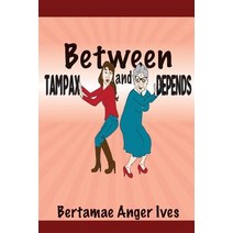 Between Tampax and Depends Paperback, Redemption Press