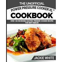 The Unofficial Power Pressure Cooker Xl(r) Cookbook: Over 120 Incredible Electric Pressure Cooker Reci..., Cooking with a Foodie
