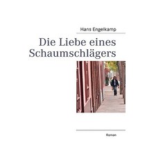 Die Liebe Eines Schaumschlagers, Books on Demand