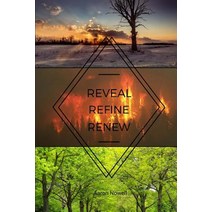 Reveal. Refine. Renew.: A Nine Step Program to Help You Find Healing from Your Addiction and Keep You ..., Createspace Independent Publishing Platform
