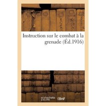 Instruction Sur Le Combat a la Grenade, Hachette Livre Bnf