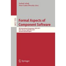 Formal Aspects of Component Software: 8th International Symposium Facs 2011 Oslo Norway September ..., Springer