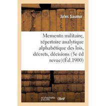 Memento Militaire: Repertoire Analytique Alphabetique Des Lois Decrets Decisions Circulaires: Instr..., Hachette Livre - Bnf